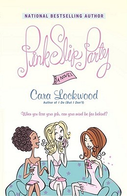 Pink Slip Party (2004) by Cara Lockwood