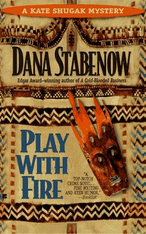 Play With Fire (1996) by Dana Stabenow