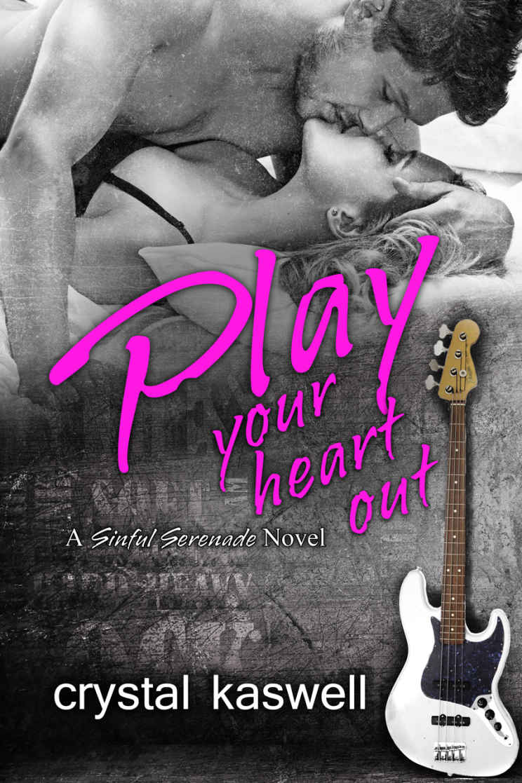 Play Your Heart Out: A Rock Star Romance (Sinful Serenade Book 4) by Crystal Kaswell