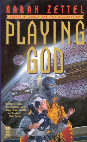 Playing God (1999) by Sarah Zettel