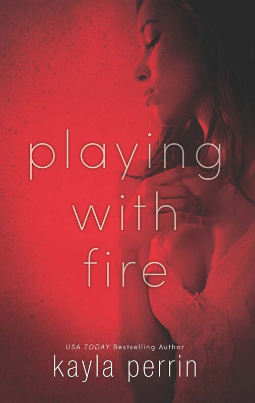 Playing With Fire (2013) by Kayla Perrin