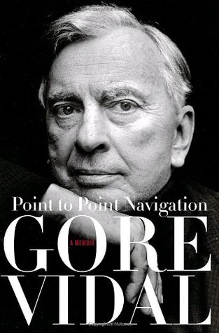 Point to Point Navigation (2006) by Gore Vidal