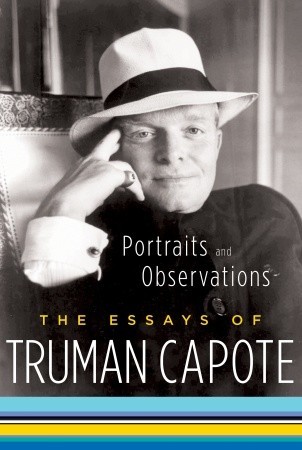 Portraits and Observations: The Essays of Truman Capote (2007) by Truman Capote