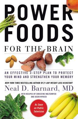 Power Foods for the Brain: An Effective 3-Step Plan to Protect Your Mind and Strengthen Your Memory (2013)