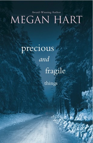 Precious and Fragile Things (2010) by Megan Hart