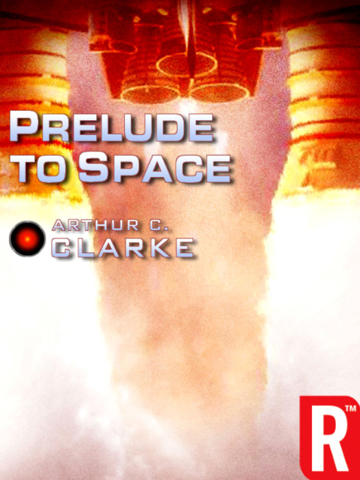 Prelude to Space (2012) by Arthur C. Clarke