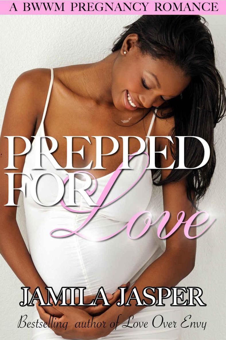 Prepped For Love: BWWM Pregnancy Romance Novel by Jamila Jasper