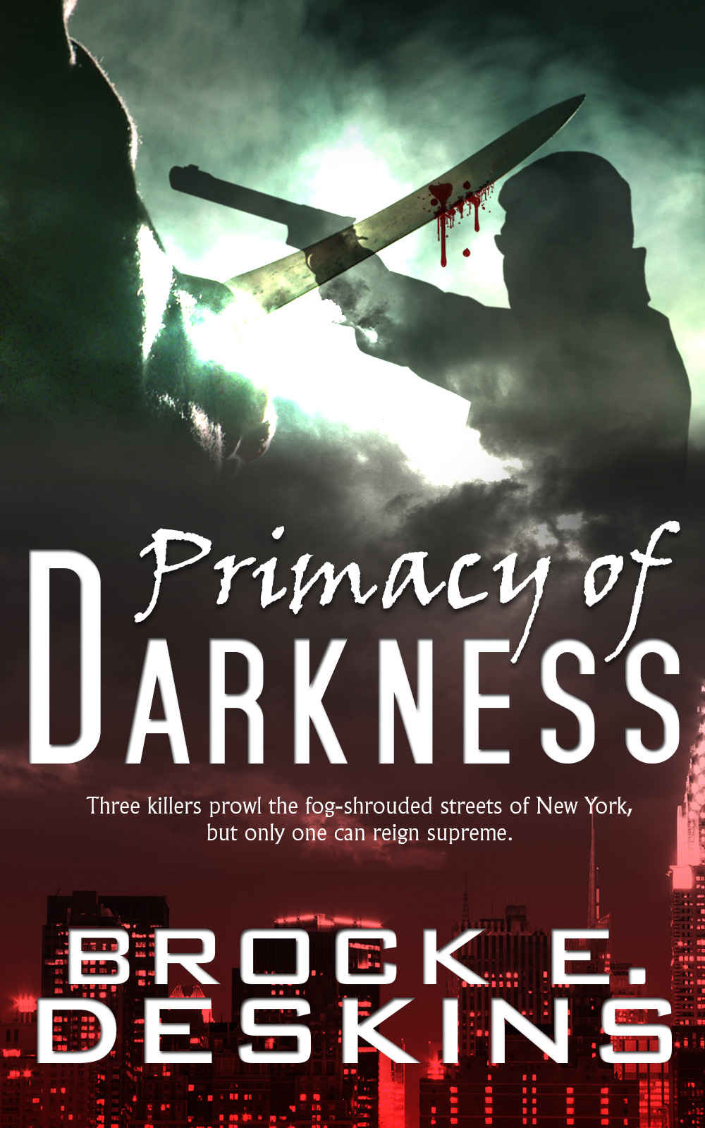 Primacy of Darkness by Brock E. Deskins