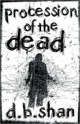 Procession of the Dead (2008) by D.B. Shan