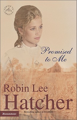 Promised to Me (2003) by Robin Lee Hatcher