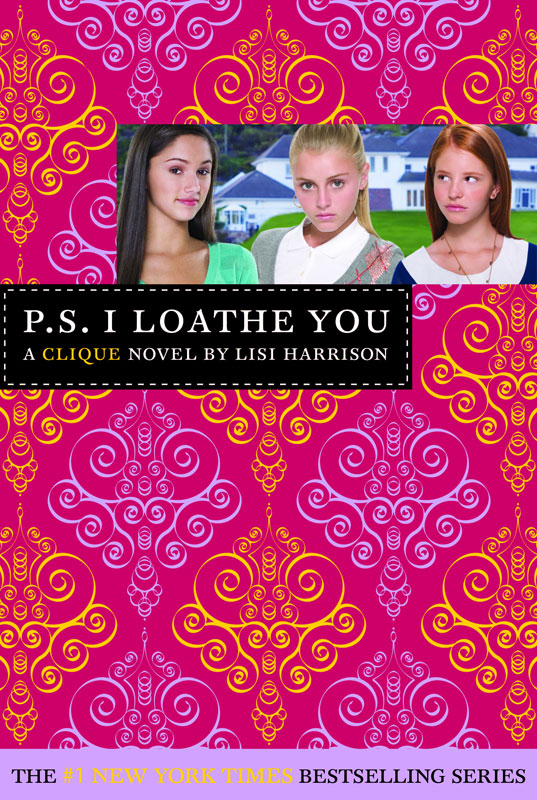 P.S. I Loathe You (2009) by Lisi Harrison