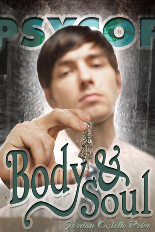 PsyCop 3: Body and Soul by Jordan Castillo Price