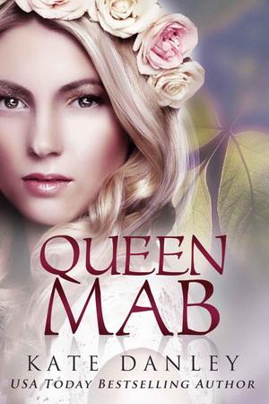 Queen Mab by Kate Danley