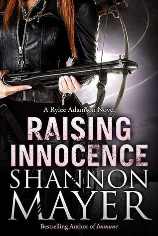 Raising Innocence (A Rylee Adamson Novel) #3 (2013) by Shannon Mayer