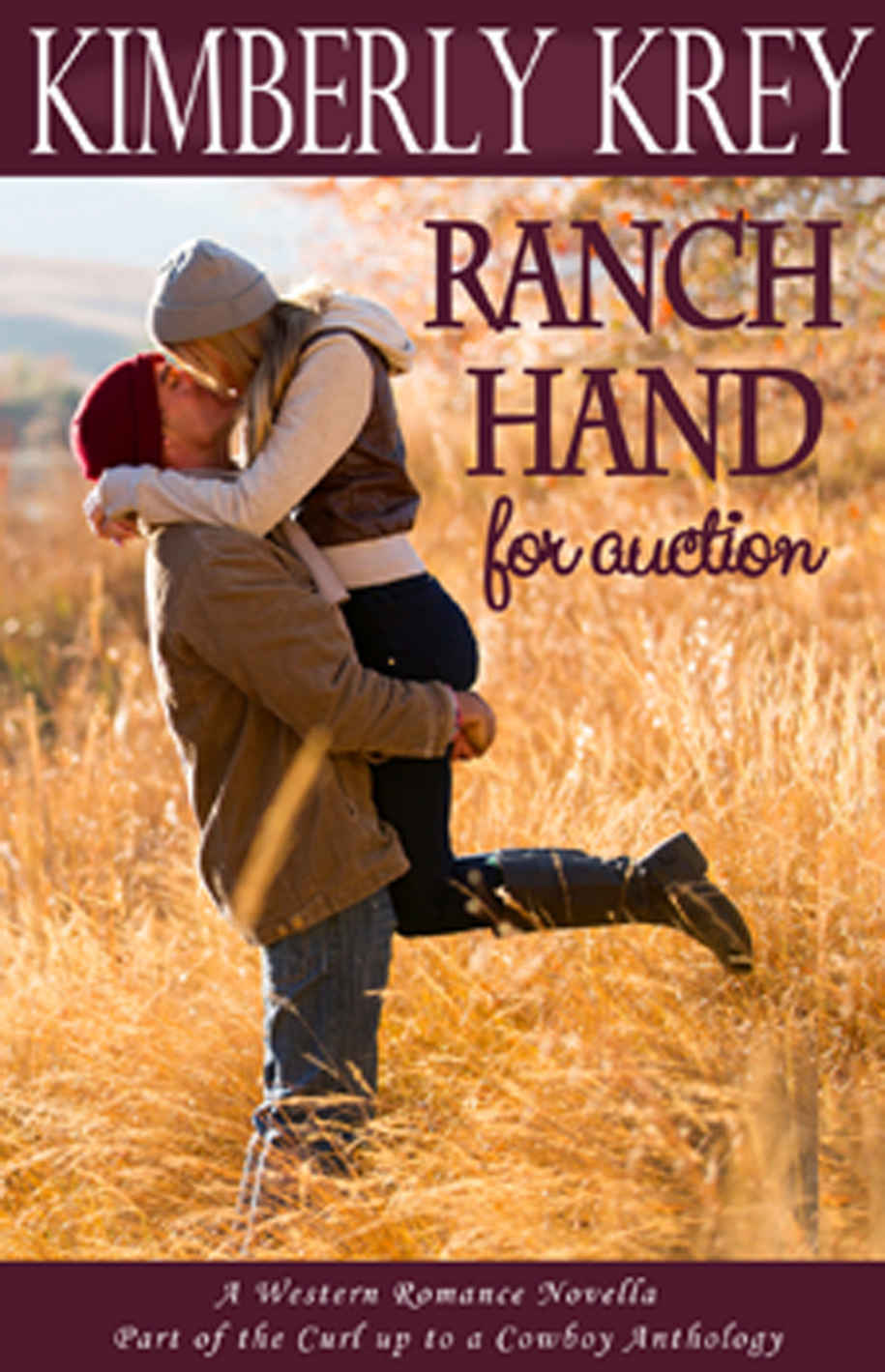 Ranch Hand For Auction: A Western Romance Novella by Kimberly Krey