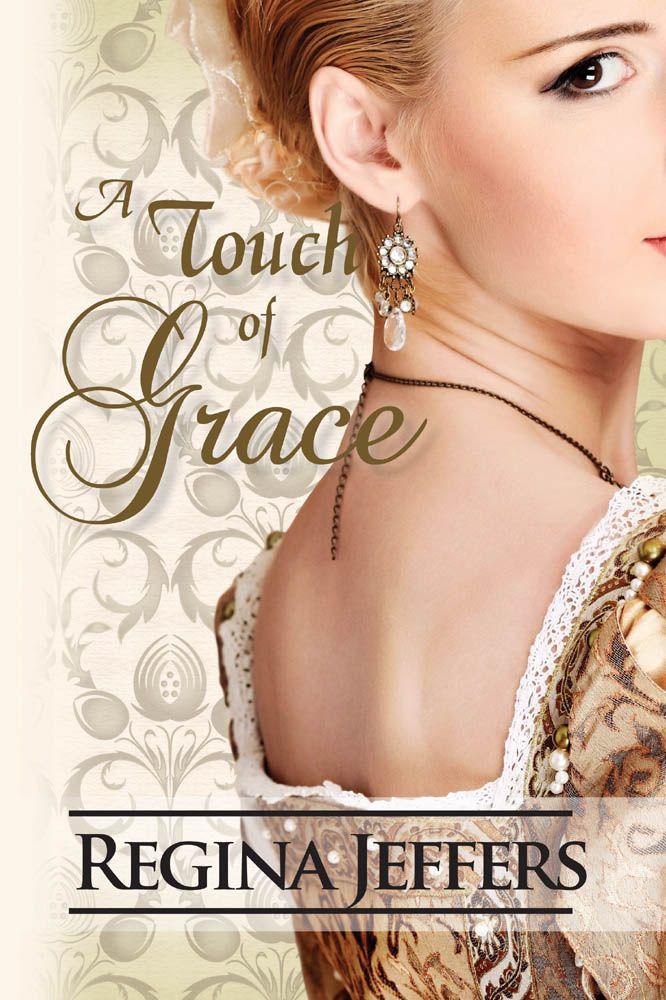 Realm 04 - A Touch of Grace by Regina Jeffers