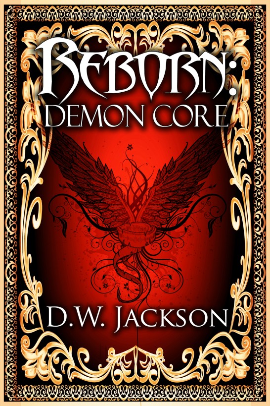Reborn: Demon Core by D.W. Jackson