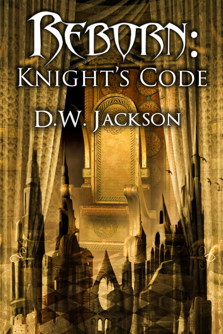 Reborn: Knight's Code by D.W. Jackson