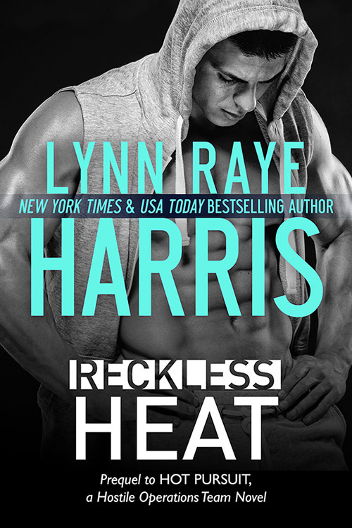 Reckless Heat: A Hostile Operations Team Prequel by Lynn Raye Harris