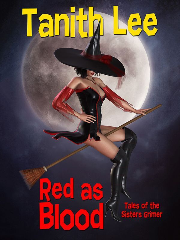Red as Blood, or Tales from the Sisters Grimmer: Expanded Edition by Tanith Lee