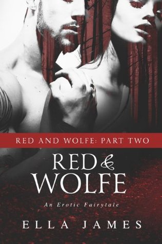 Red & Wolfe, Part II (2014) by Ella James