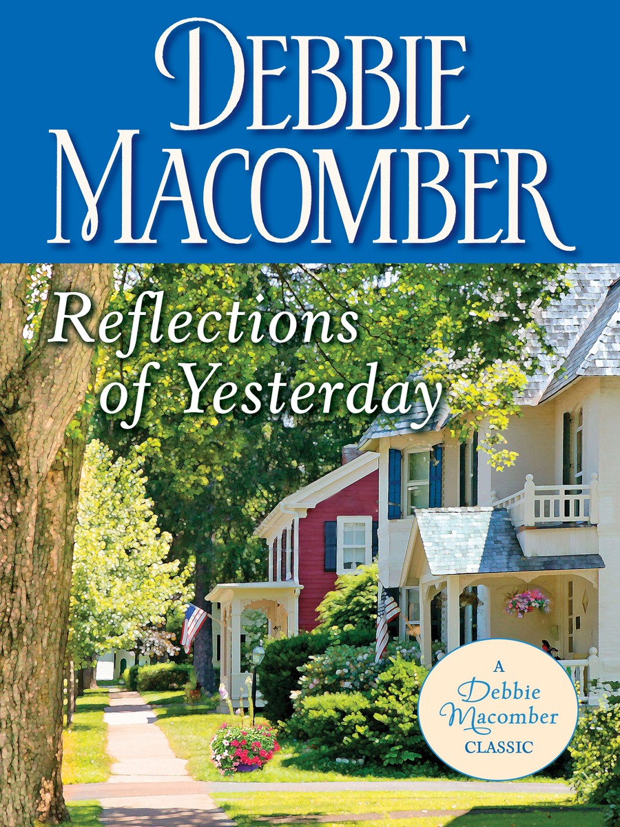 Reflections of Yesterday (2015) by Debbie Macomber
