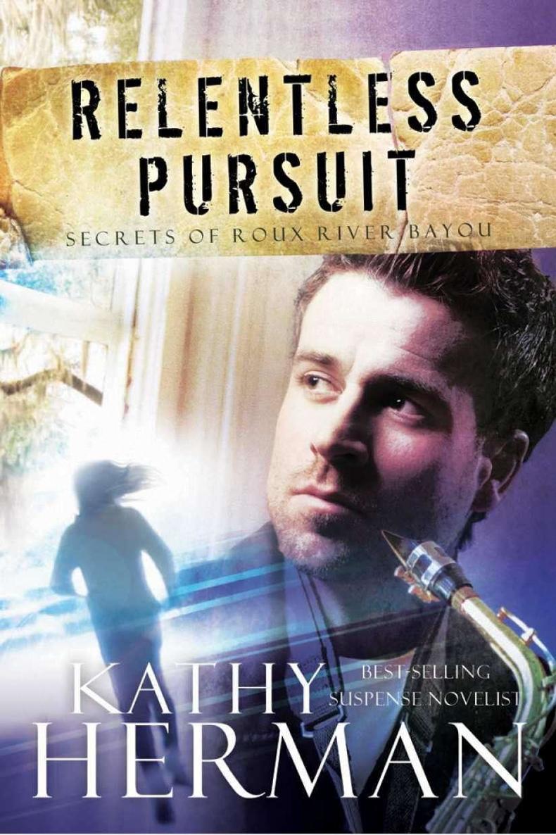 Relentless Pursuit: A Novel (Secrets of Roux River Bayou)