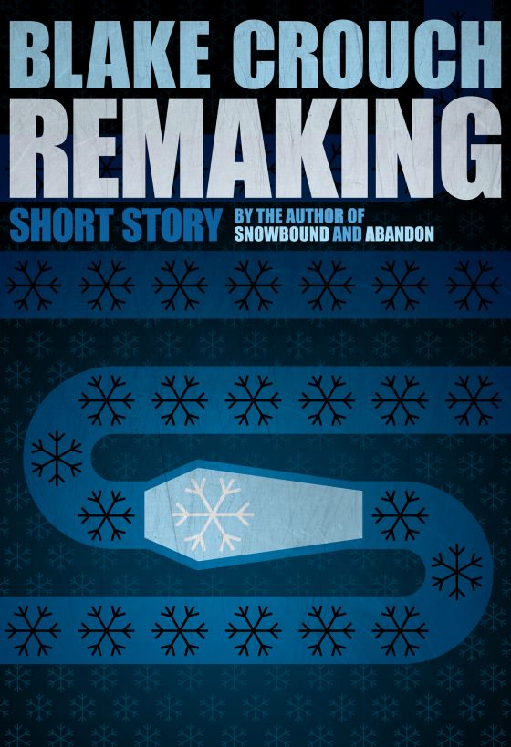Remaking by Blake Crouch
