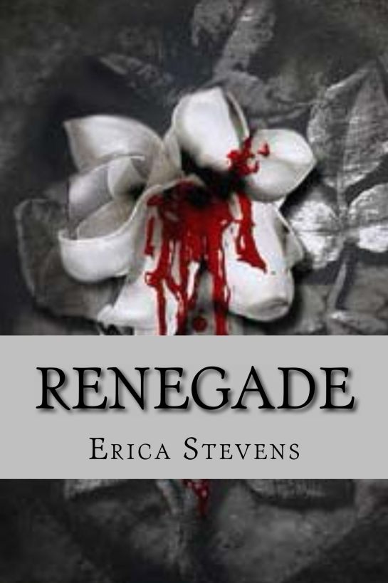 Renegade (The Captive Series Book 2) by Erica Stevens