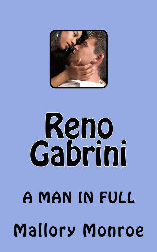 Reno Gabrini: A Man in Full by Mallory Monroe