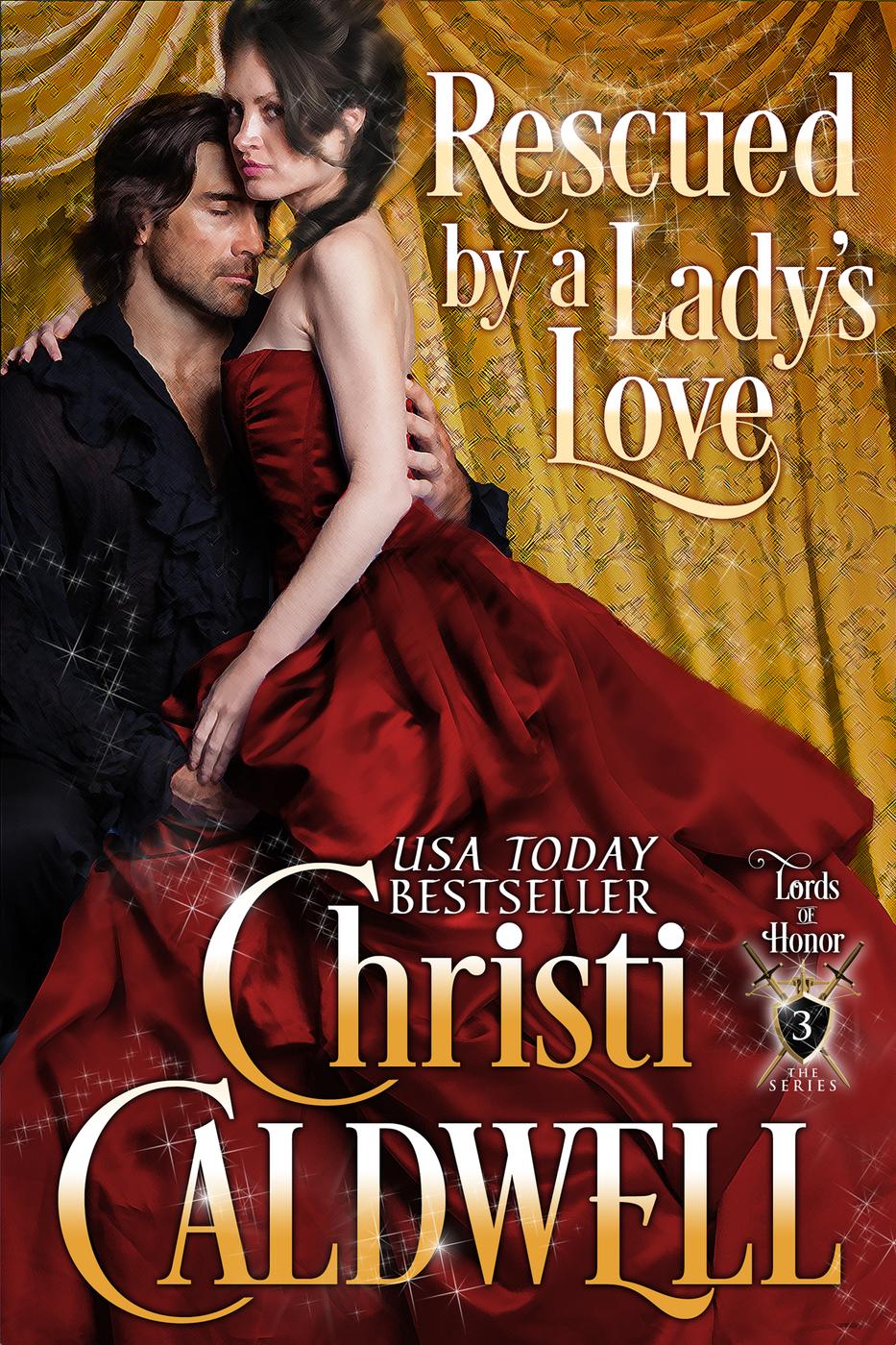 Rescued By a Lady's Love (Lords of Honor, #3) (2016) by Christi Caldwell