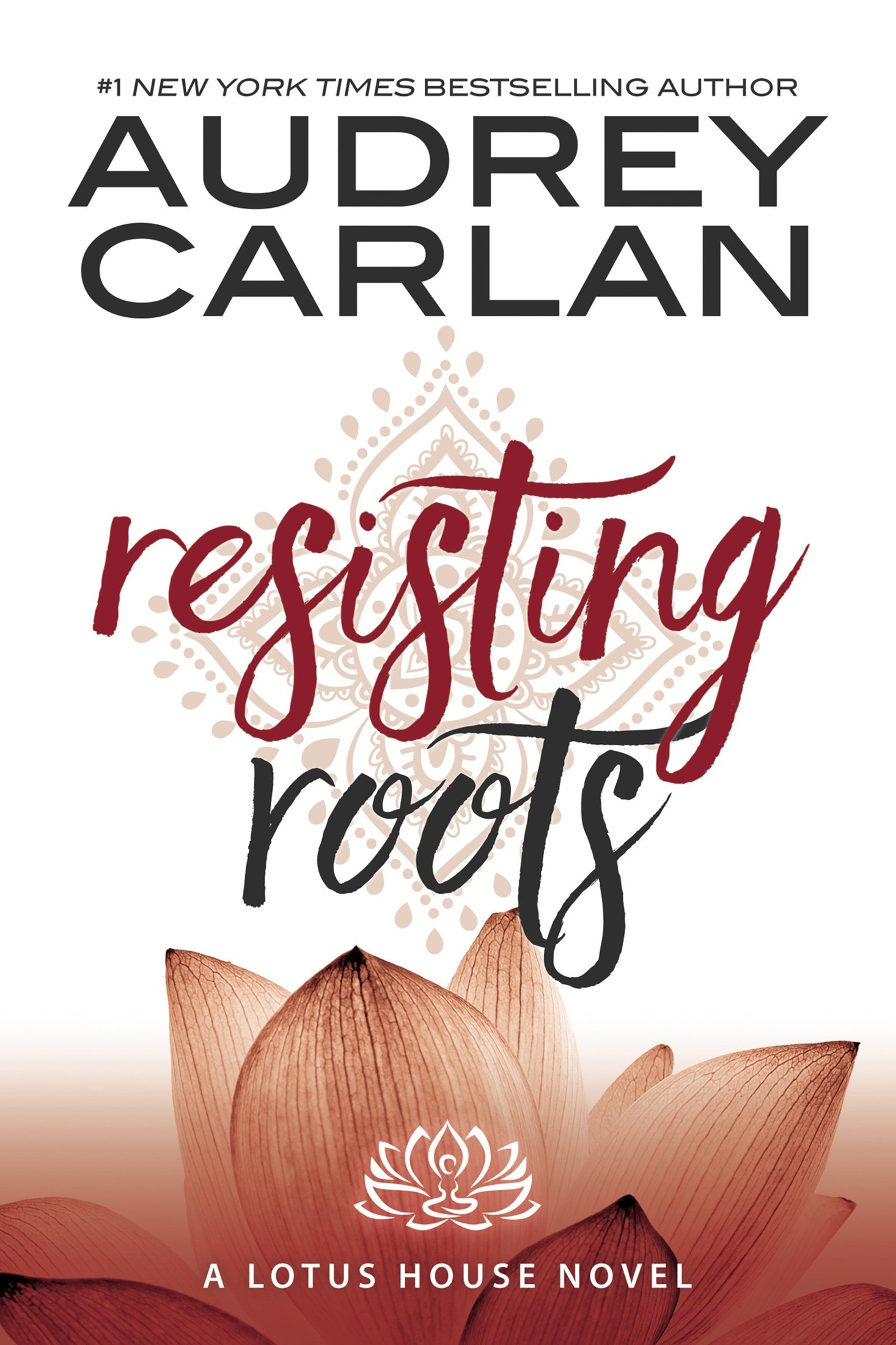 Resisting Roots (Lotus House Book 1) by Audrey Carlan
