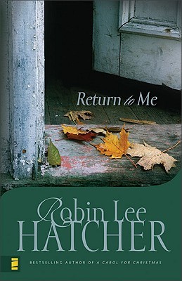 Return to Me (2007) by Robin Lee Hatcher