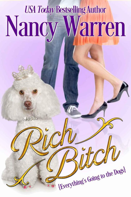 Rich Bitch: Everything's Going to the Dogs by Nancy Warren