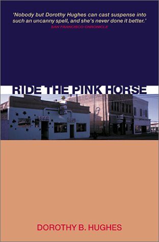 Ride the Pink Horse (2002) by Dorothy B. Hughes