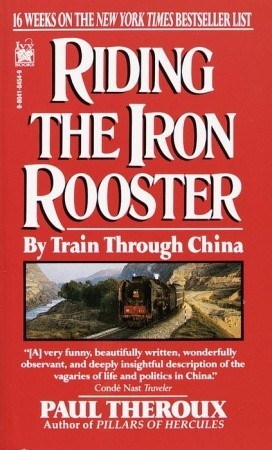 Riding the Iron Rooster (1989) by Paul Theroux