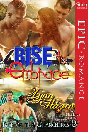 Rise to Embrace [Rise of the Changelings, Book 3] (Siren Publishing Epic Romance, ManLove)