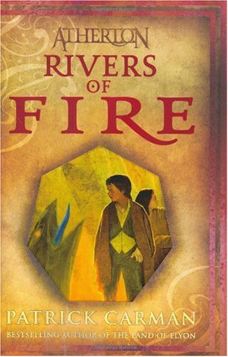 Rivers of Fire (Atherton, Book 2) by Patrick Carman