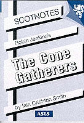 Robin Jenkins's The Cone Gatherers (2008) by Iain Crichton Smith
