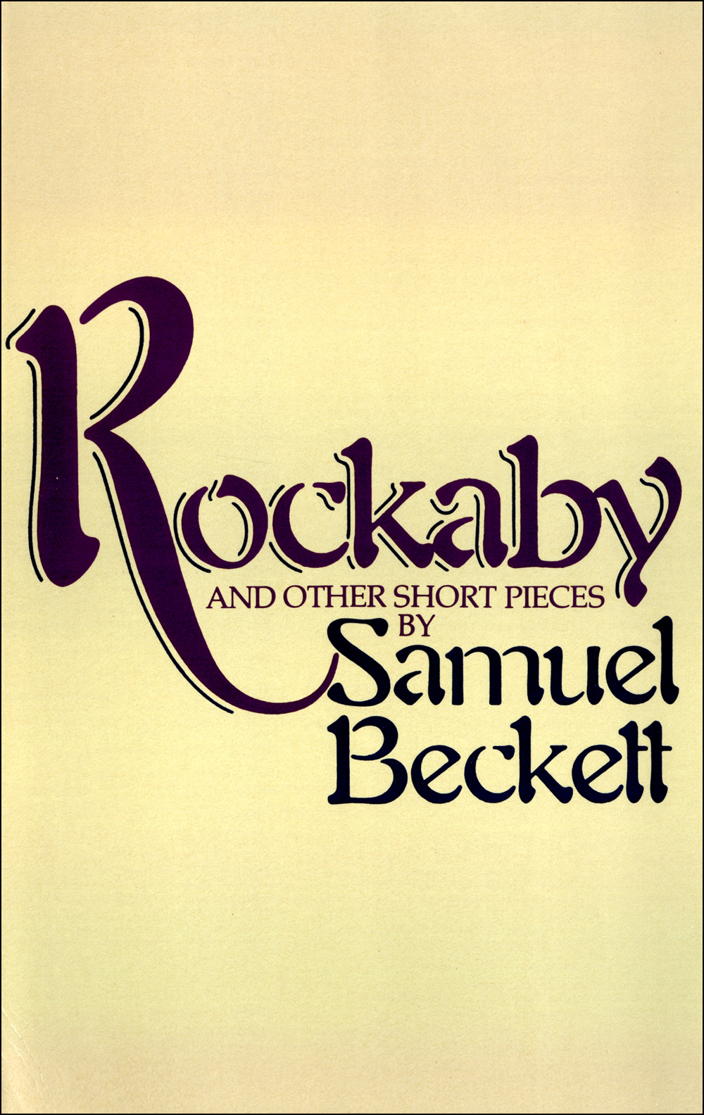 Rockabye and Other Short Pieces (1981) by Samuel Beckett