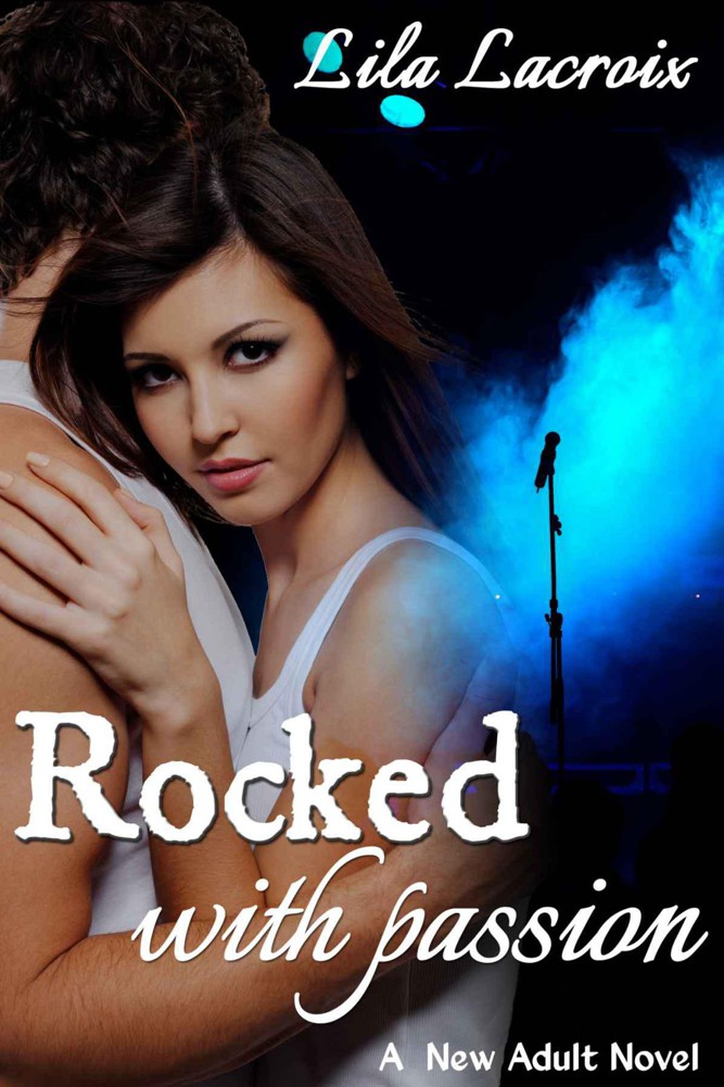 Rocked with Passion (A New Adult Rockstar Novel) by Lacroix, Lila