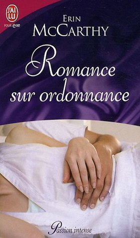 Romance sur ordonnance (2009) by Erin McCarthy