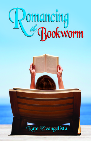 Romancing the Bookworm (2013) by Kate Evangelista