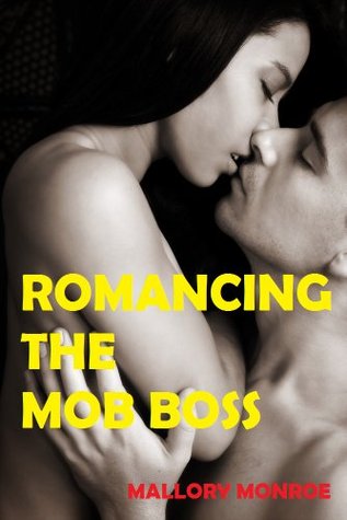Romancing the Mob Boss (2011) by Mallory Monroe