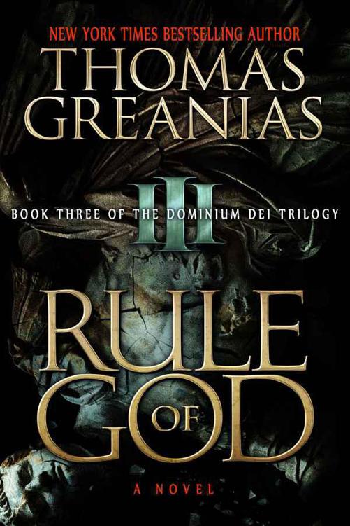 Rule of God (Book Three of the Dominium Dei Trilogy) by Thomas Greanias