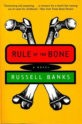 Rule of the Bone (1996) by Russell Banks