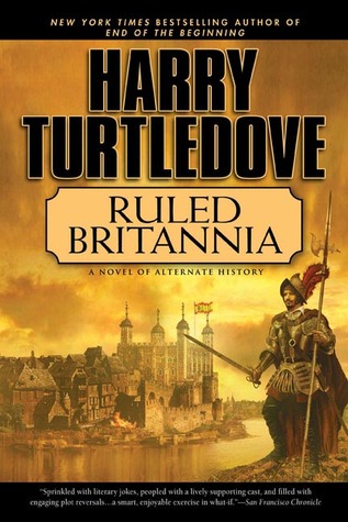 Ruled Britannia (2006) by Harry Turtledove