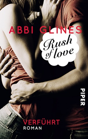 Rush of Love - Verführt (2013) by Abbi Glines