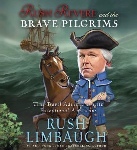 Rush Revere and the Brave Pilgrims (2013) by Rush Limbaugh