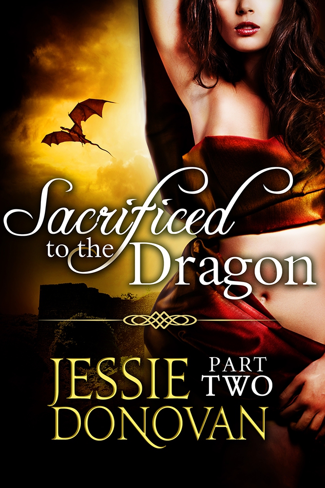 Sacrificed to the Dragon: Part Two (2014) by Jessie Donovan